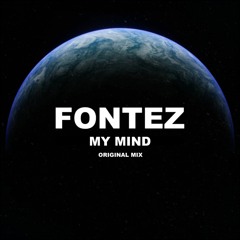 Fontez - My Mind (Original Mix) Free Download