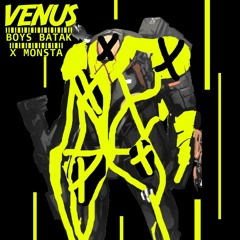 VENUS - Boys Batak (feat MONSTA X)