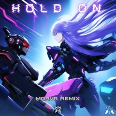 Detura - Hold On (Morva Remix)