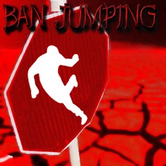 BAN JUMPING