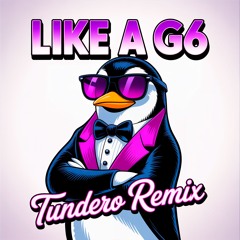 Far East Movement - Like A G6 (TUNDERO Flip)
