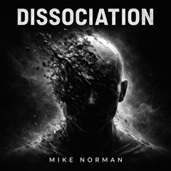 Dissociation  - Mike Norman (Original Mix)