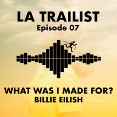 07. WHAT WAS I MADE FOR? - BILLIE EILISH