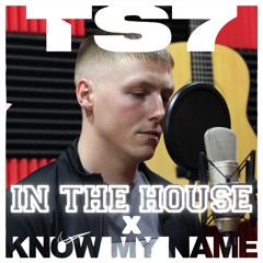 TS7 Know My Name X Kav In The House (Sluggy Beats Mash Up)