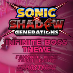 Infinite Theme Remix (By: EssenceKnight) - Sonic x Shadow Generations