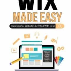 [Get] EBOOK EPUB KINDLE PDF Wix Made Easy: Professional Websites Created in Minutes (