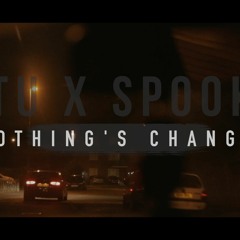 STU X SPOOKZ - NOTHING'S CHANGED