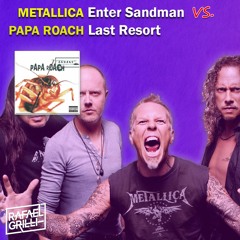 Metallica - Enter Sandman vs Papa Roach - Last Resort (Rafael Grilli Mashup) [FREE DOWNLOAD]