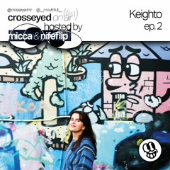 Crosseyed on air w/ Keighto - August 31st 2022