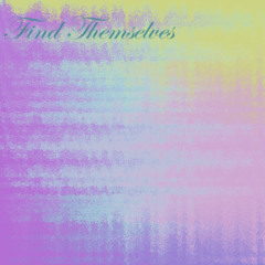 Find Themselves