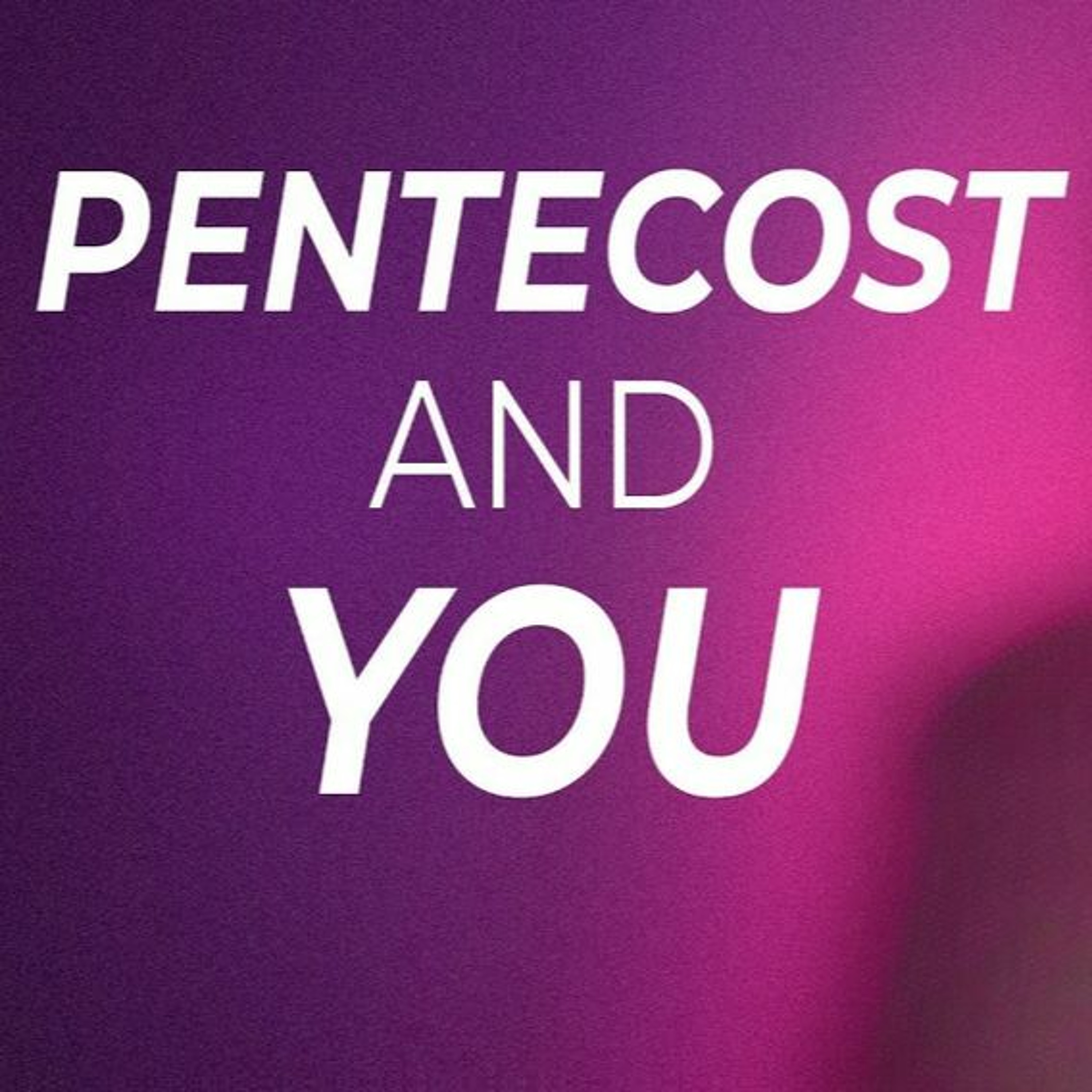 Pentecost And You - Pastor Nick Stavropoulos - May 28, 2023 episode artwork