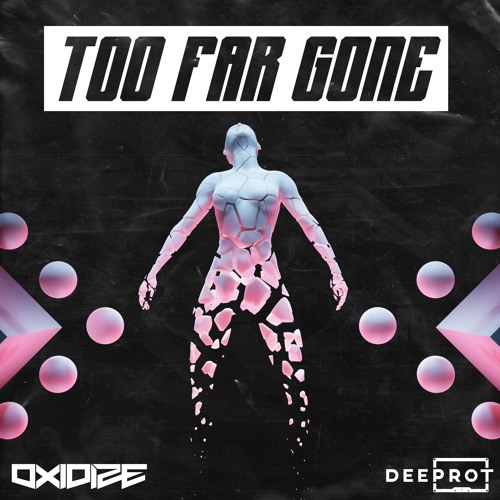 Oxidize - Too Far Gone