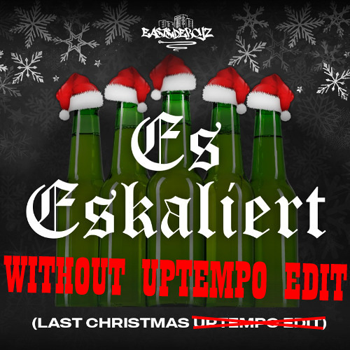 Es Eskaliert x Last Christmas (Justin Pollnik & KickArtz Uptempo Edit WITHOUT UPTEMPO PART) low-quality chill version