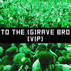 KRAZKA - to the grave bro (VIP)