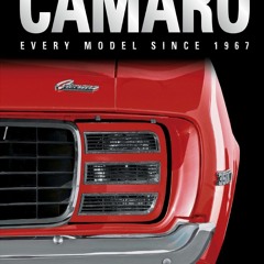 [READ DOWNLOAD] The Complete Book of Camaro: Every Model Since 1967 android