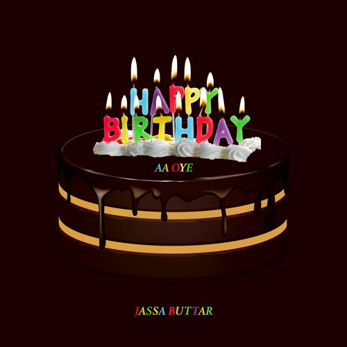 Happy Birthday Aa Oye - JA$$A | Happy Birthday Song | New Punjabi Rap Peg Party Song
