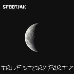 True Story Part II (Prod.By Milanmadeit)