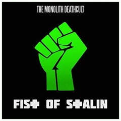 The Monolith Deathcult-Fist_of_Stalin (Single).mp3