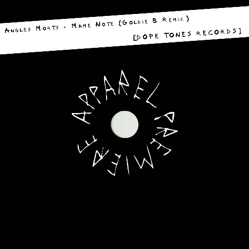 APPAREL PREMIERE: Angles Morts - Mame Note (Goldie B Remix) [Dope Tones Records]