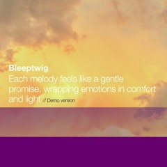 Each melody feels like a gentle promise, wrapping emotions in comfort and light // Demo version