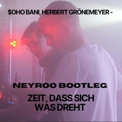 $oho Bani, Herbert Grönemeyer - ZEIT, DASS SICH WAS DREHT (Neyroo Bootleg) [Free Download]