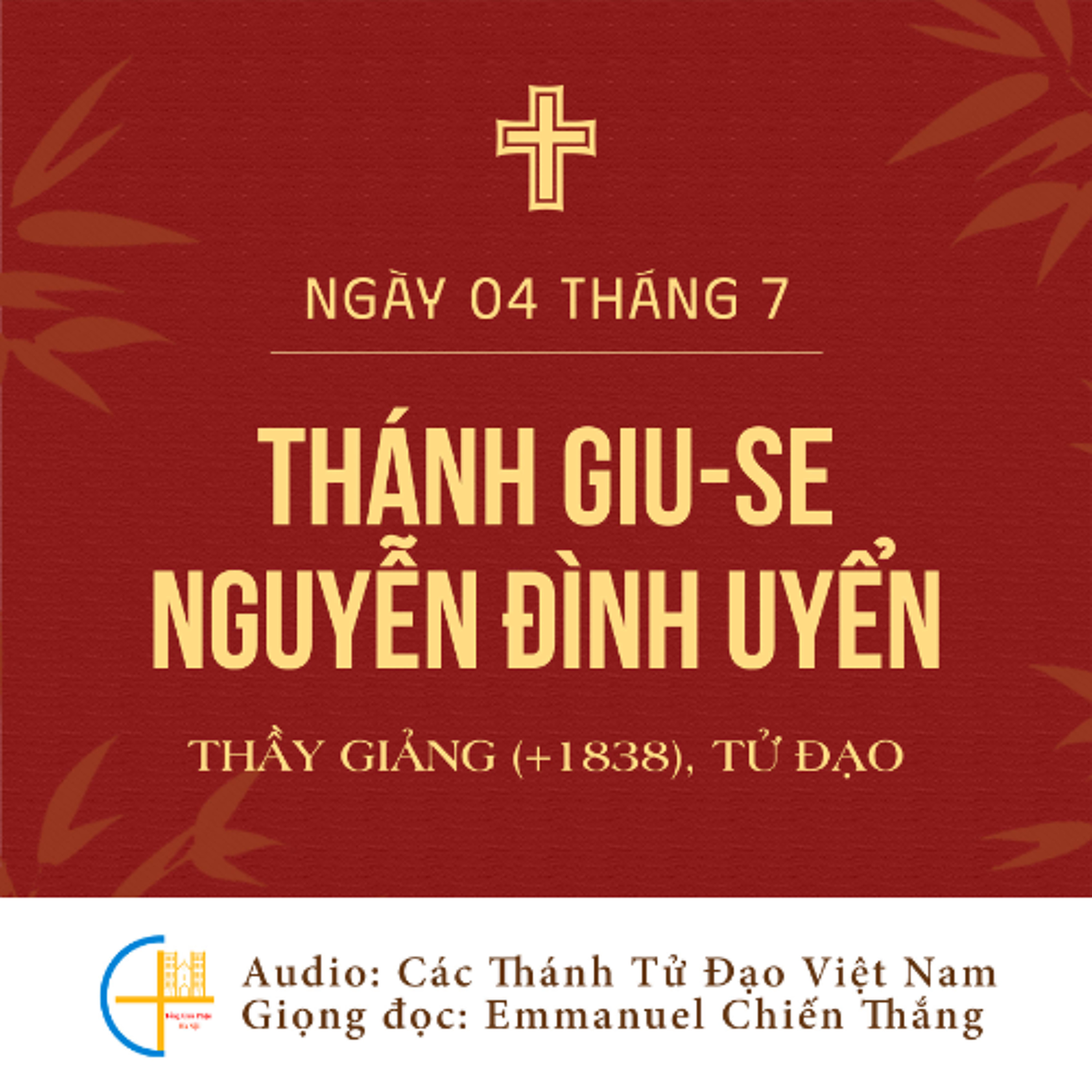 Ngày 04-7: Thánh Giu-se Nguyễn Đình Uyển, Thầy giảng (+1838), Tử đạo episode artwork