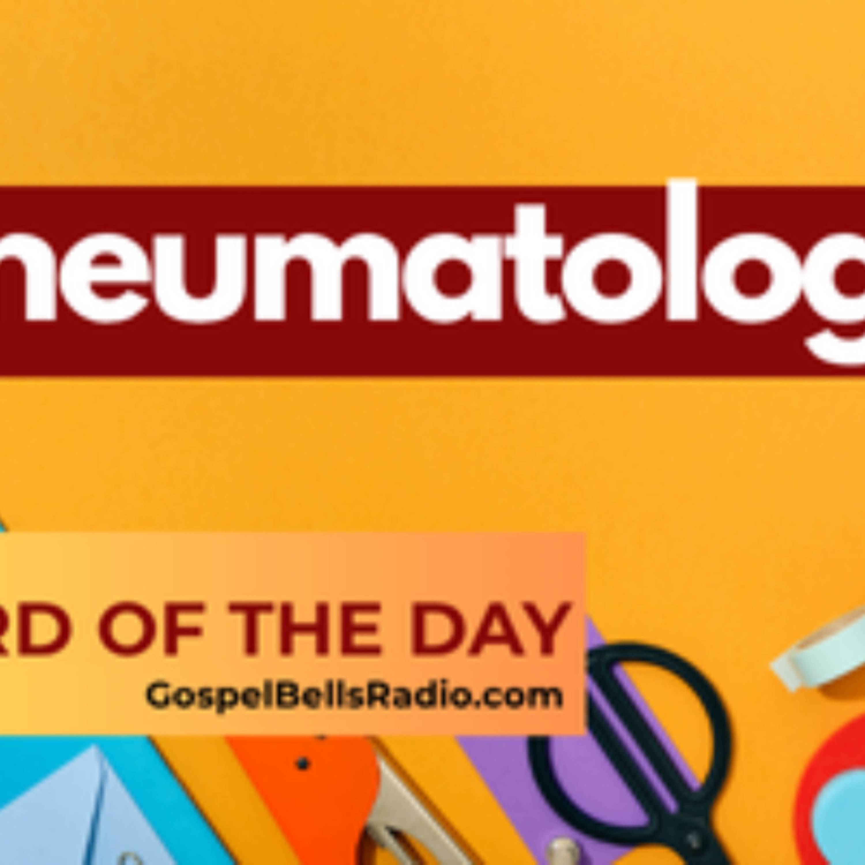 Word of the Day | PNEUMATOLOGY episode artwork