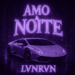 AMO A NOITE