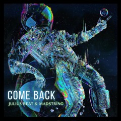 Julius Beat, Madstring - Come Back (Radio Edit) [Dragon Records]
