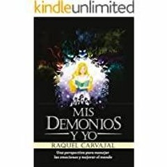 [PDF][Download] Mis demonios y yo: Una perspectiva para manejar las emociones y mejorar el mundo (Sp