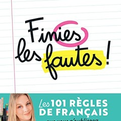 Finies les fautes: Les 101 règles de français que vous n'oublierez plus jamais télécharger ebook PDF EPUB, livre en français - lOUcHQ1Jad