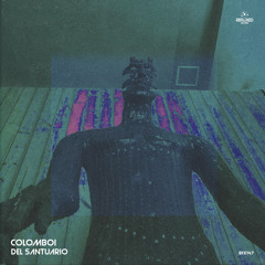 P R E M I E R E: Colomboi - Del Santuario [RFX 147]
