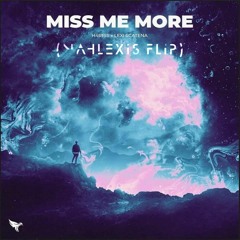H4RRIS & Lexi Scatena - Miss Me More (NahLexis Flip)