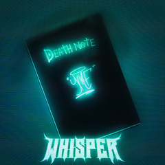 WHISPER - DEATH NOTE