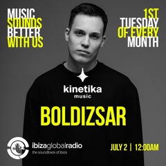 Kinetika Music Radio Show - Boldizsar - Ibiza Global Radio 02.07.24