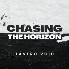 Chasing the Horizon  – Tavero Void | Progressive House & Melodic EDM