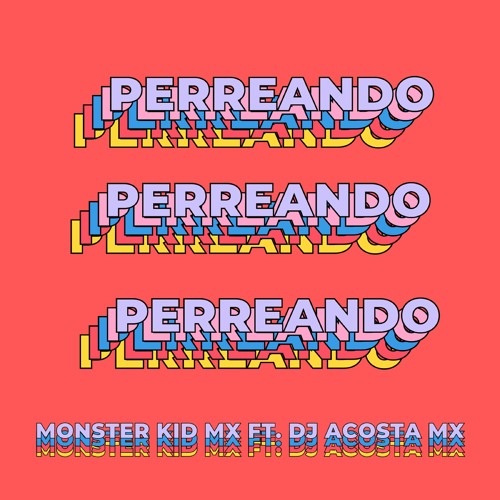 Perreando - Monster Kid Mx & Dj Acosta