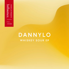 DannyLo 'Whiskey Sour' [Influence Records]