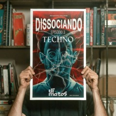 Di Matos - Dissociando EP.3 (Techno)