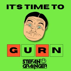 It's Time To Gurn