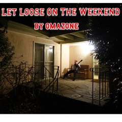Let Loose on the Weekend