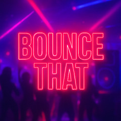 Bounce That