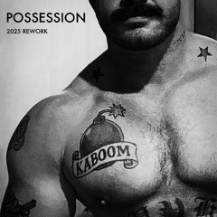Possession (Kaboom 2025 Rework)