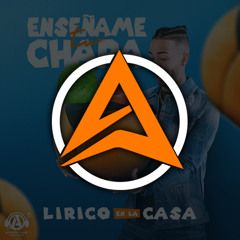 Lirico En La Casa - Enséñame Tu Chapa (ALBERTOSC Remix) ¡¡FREE DOWNLOAD!!