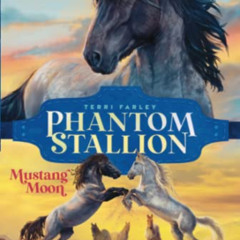 [View] EPUB 💓 Mustang Moon (Phantom Stallion) by  Terri Farley [EPUB KINDLE PDF EBOO