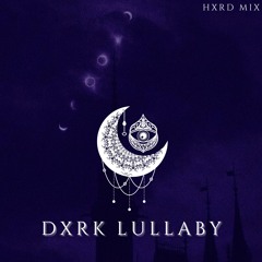 Dxrk Lullxby (Nightmxre) [Hxrd Mix]