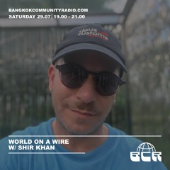 World On A Wire With Shir Khan - 29th July 2023