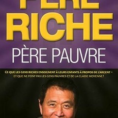 [Access] EPUB KINDLE PDF EBOOK Père riche, père pauvre (Nouvelle édition) by  Robert