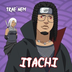TRAE 'NEM - ITACHI [PROD. BY DEOR]