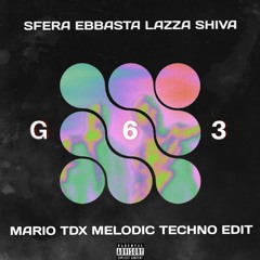 Sfera Ebbasta,Lazza,Shiva - G63 (MarioTdx Melodic Techno Edit)
